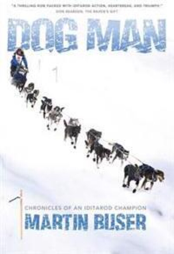 Dog Man: Chronicles of an Iditarod Champion