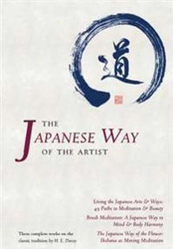 The Japanese Way of the Artist: Living the Japanese Arts & Ways, Brush Meditation, the Japanese Way of the Flower