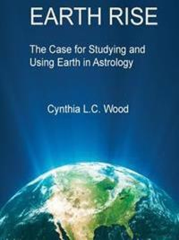 Earth Rise: The Case for Studying and Using Earth in Astrology