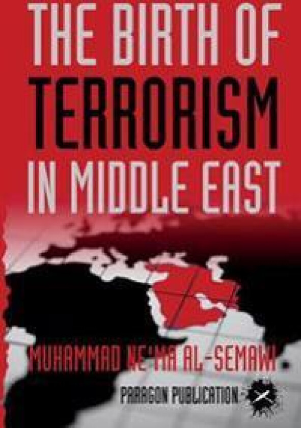 The Birth of Terrorism in Middle East: Muhammed Bin Abed al-Wahab, Wahabism, and the Alliance with the ibn Saud Tribe