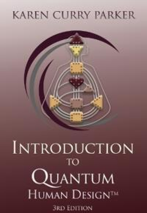 Introduction to Quantum Human Design 3rd Edition