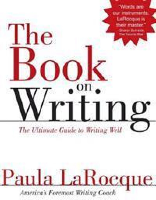 The Book on Writing: The Ultimate Guide to Writing Well
