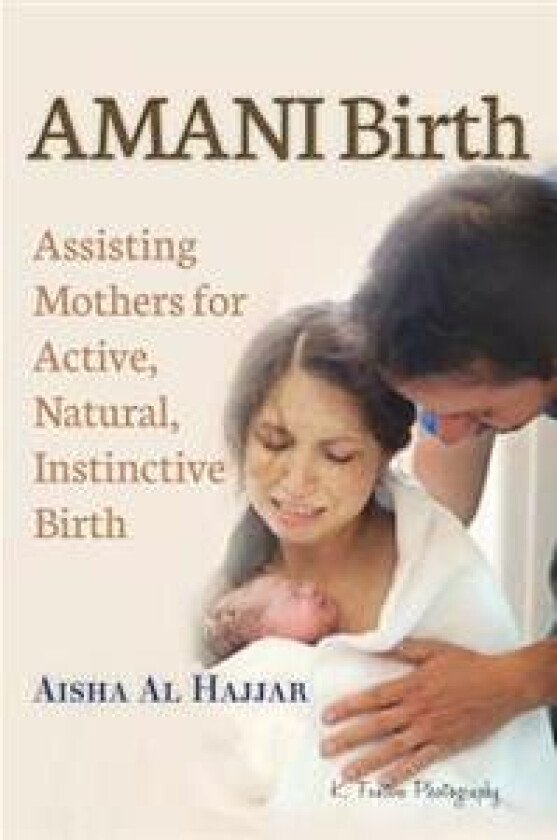 Amani Birth: Assisting Mothers for Active, Natural, Instinctive Birth