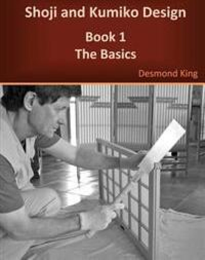 Shoji and Kumiko Design: Book 1 The Basics