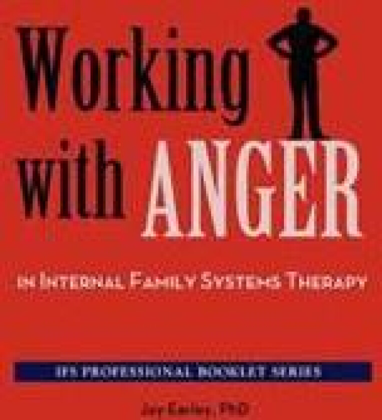 Working with Anger in Internal Family Systems Therapy