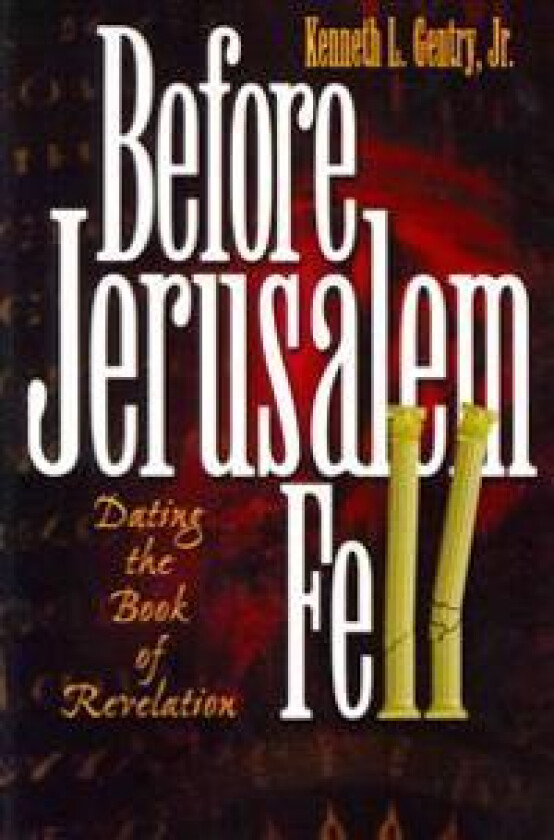 Before Jerusalem Fell: Dating the Book of Revelation