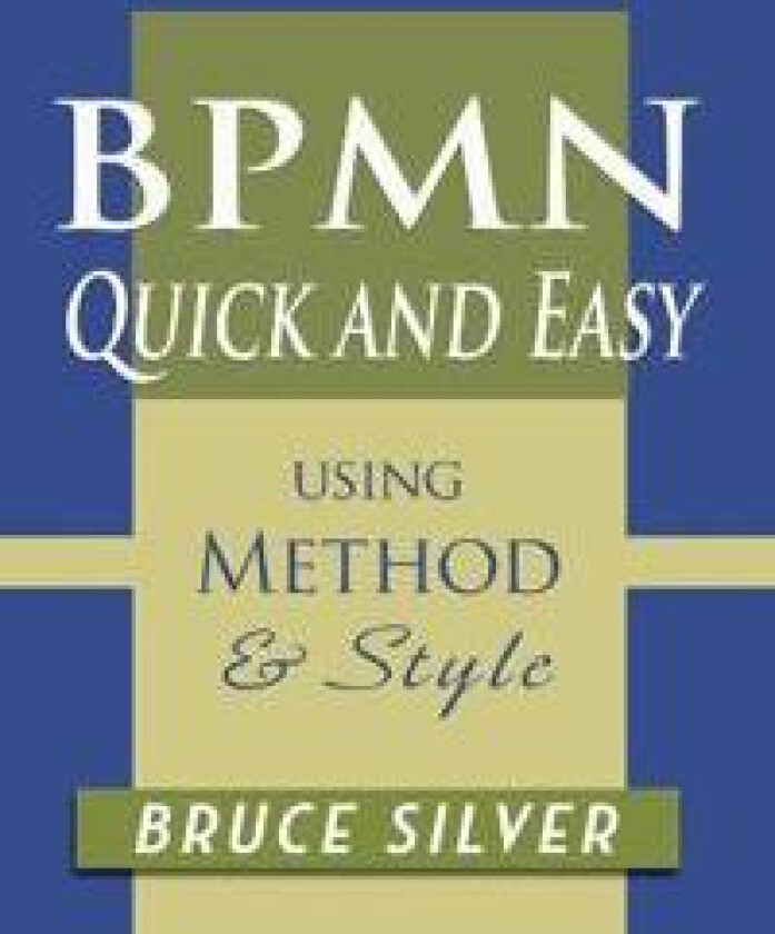 BPMN Quick and Easy Using Method and Style