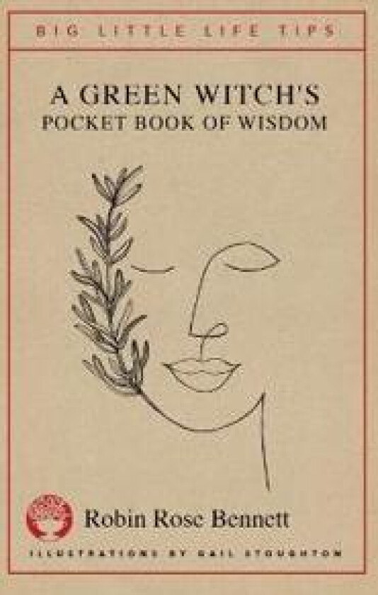 A Green Witch's Pocket Book of Wisdom - Big Little Life Tips