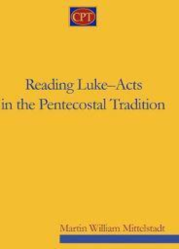 Reading Luke-Acts in the Pentecostal Tradition