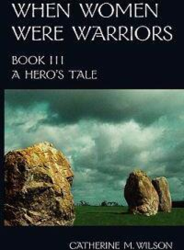 When Women Were Warriors Book III
