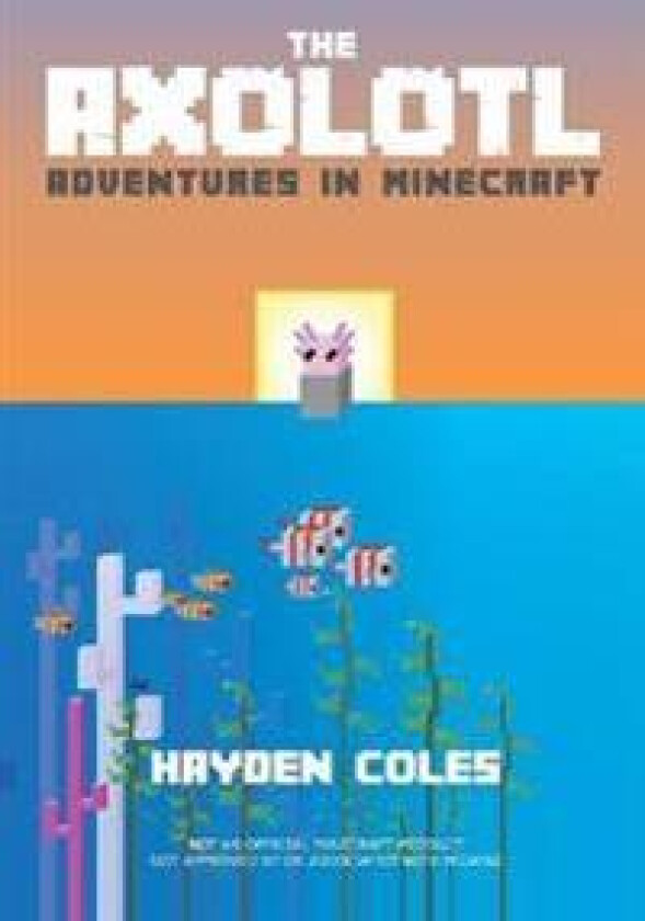 Axolotl Adventures in Minecraft