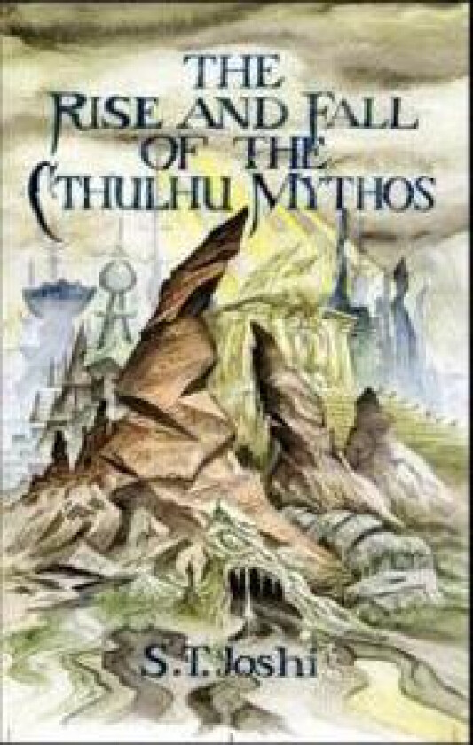 THE Rise and Fall of the Cthulhu Mythos