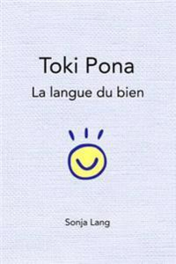 Toki Pona: La Langue Du Bien