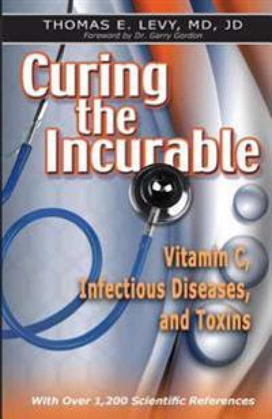 Curing the Incurable: Vitamin C, Infectious Diseases, and Toxins