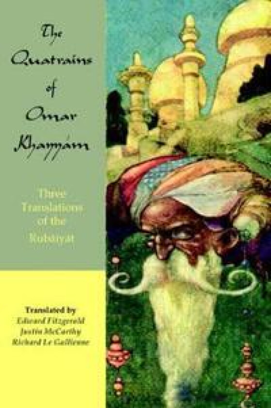 The Quatrains of Omar Khayyam
