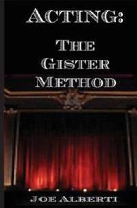 Acting: The Gister Method