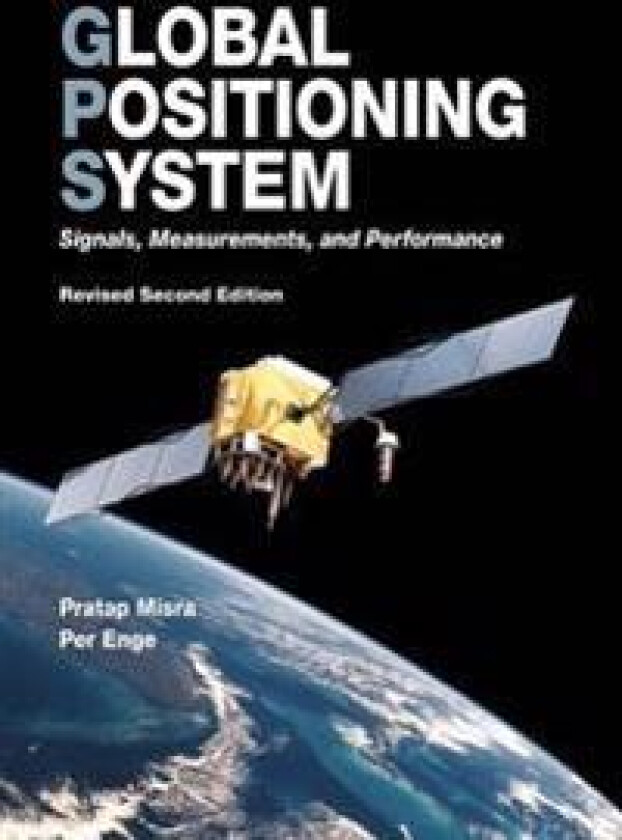 Global Positioning System: Signals, Measurements, and Performance (Revised Second Edition)