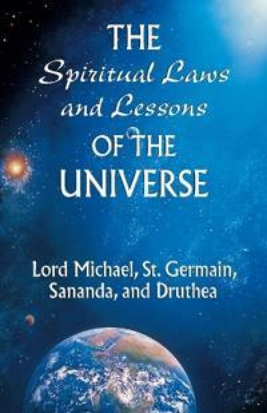The Spiritual Laws and Lessons of the Universe