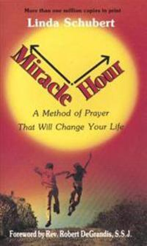 Miracle Hour: A Method of Prayer That Will Change Your Life