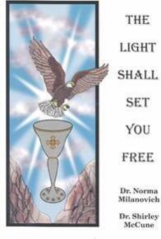 The Light Shall Set You Free
