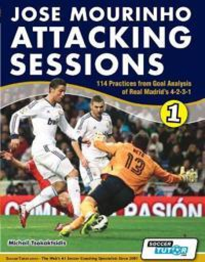 Jose Mourinho Attacking Sessions - 114 Practices from Goal Analysis of Real Madrid's 4-2-3-1