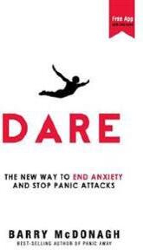 Dare: The New Way to End Anxiety and Stop Panic Attacks