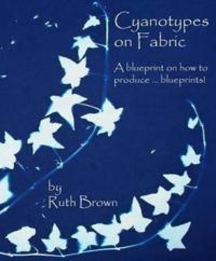 Cyanotypes on Fabric