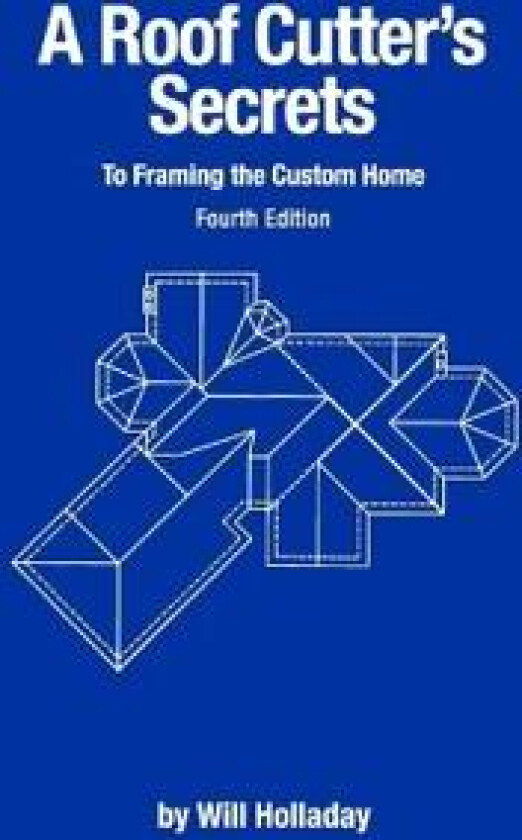 A Roof Cutter's Secrets to Framing the Custom Home