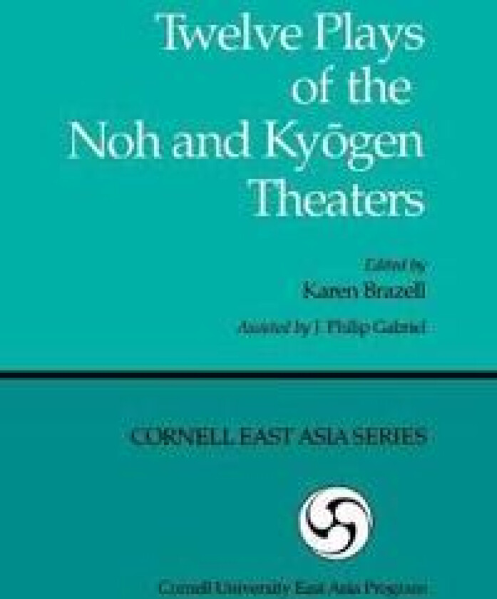 Twelve Plays of the Noh and Kyogen Theaters