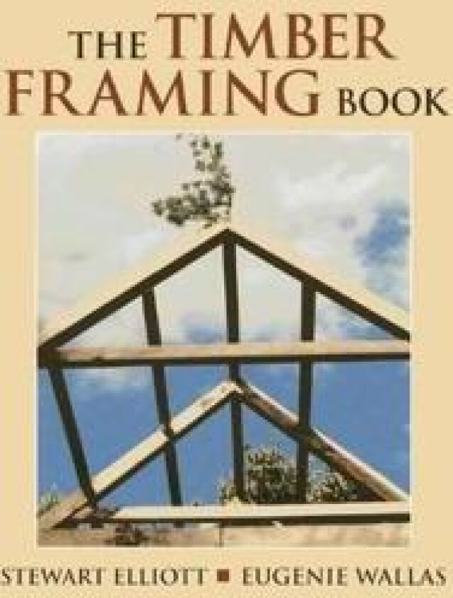 The Timber Framing Book