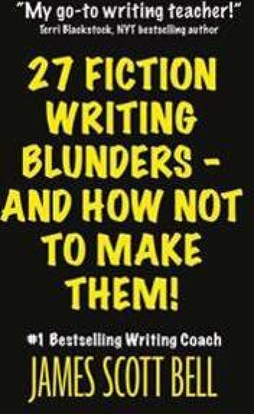 27 Fiction Writing Blunders - And How Not to Make Them!