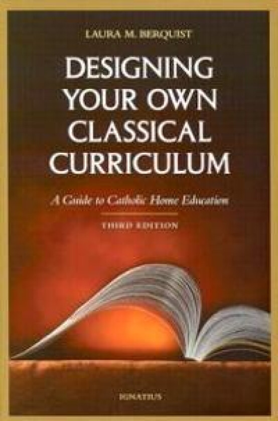 Designing Your Own Classical Curriculum