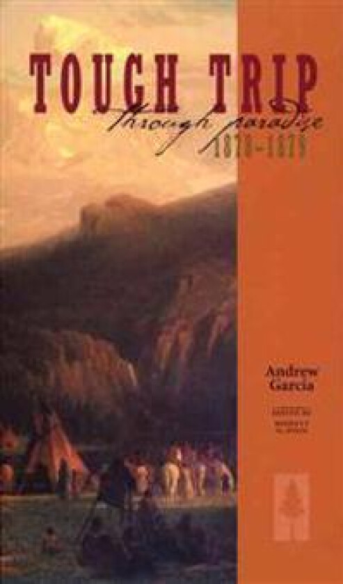 Tough Trip Through Paradise 1878-1879