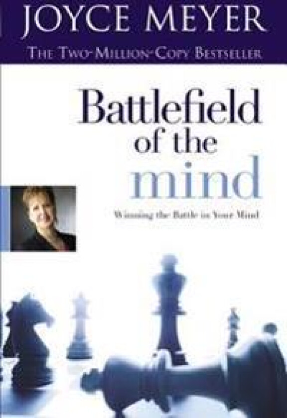 Battlefield of the Mind: Winning the Battle in Your Mind