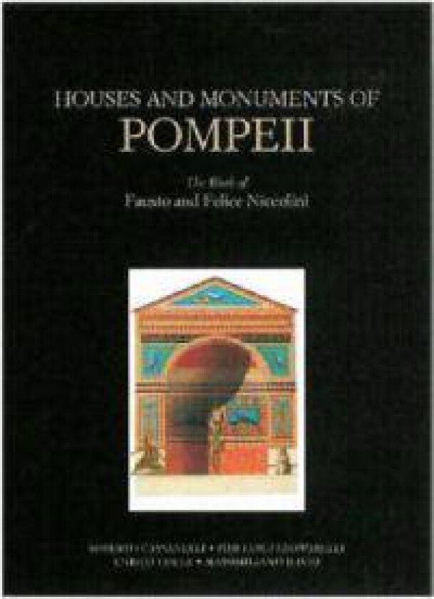 Houses and Monuments of Pompeii – The Work of Fausto and Felice Niccolini