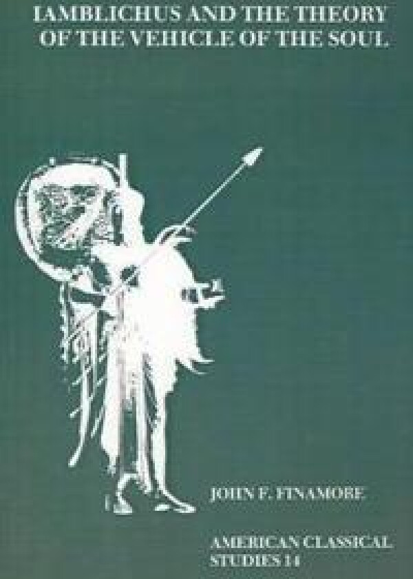 Iamblichus and the Theory of the Vehicle of the Soul