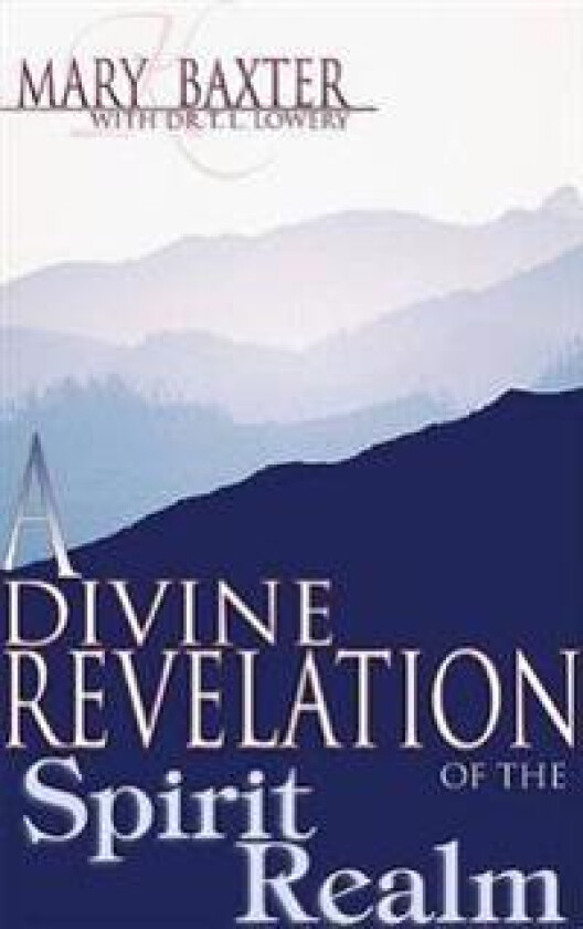 A Divine Revelation of the Spirit Realm