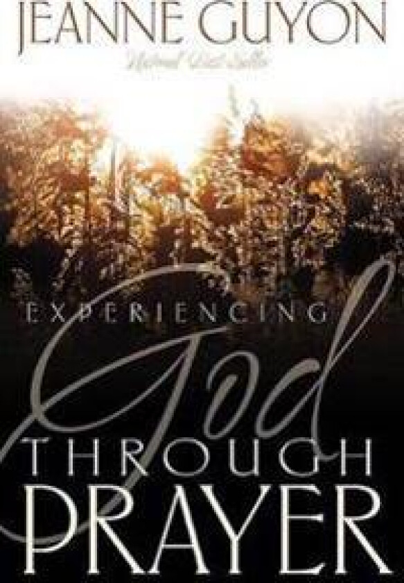 Experiencing God Through Prayer