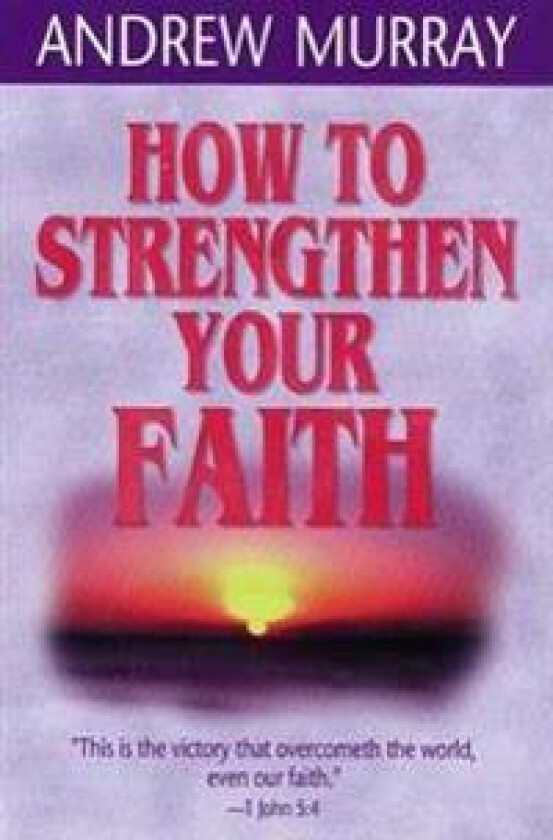 How to Strengthen Your Faith