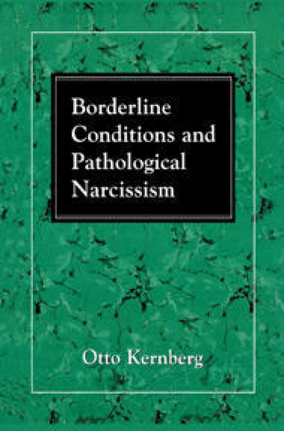 Borderline Conditions and Pathological Narcissism