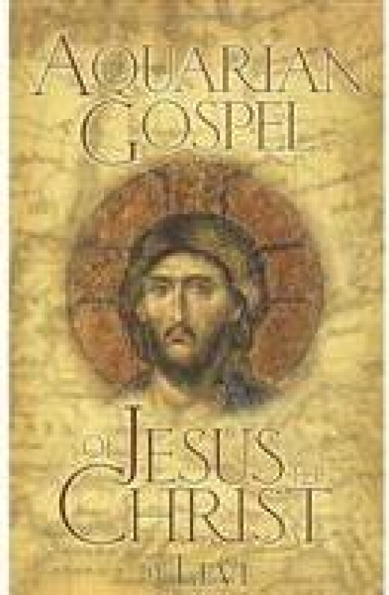 The Aquarian Gospel of Jesus Christ