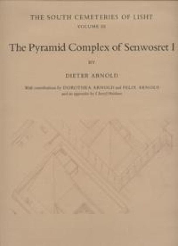 The Pyramid Complex of Senwosret I