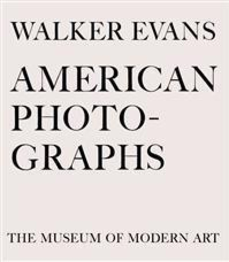 Walker Evans: American Photographs