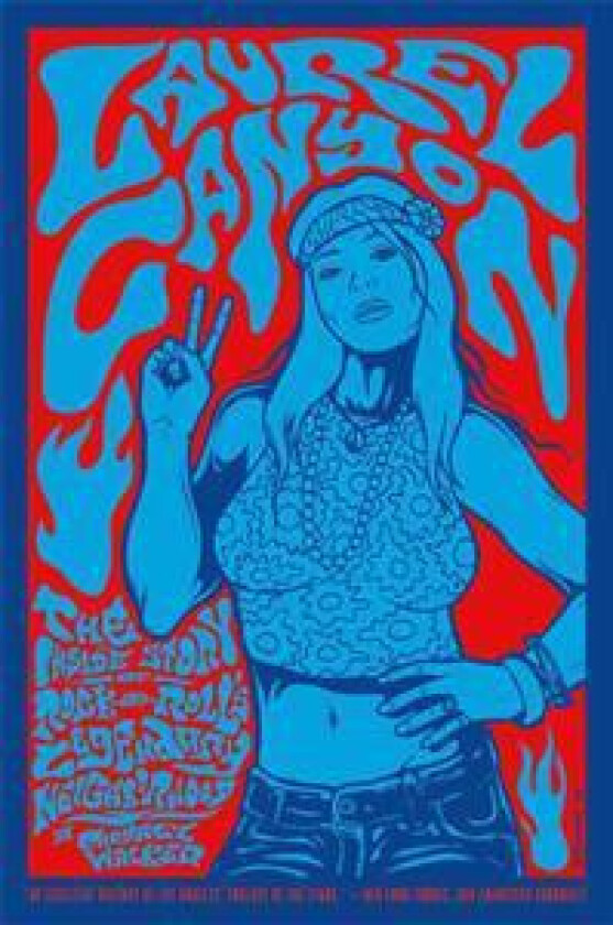 Laurel Canyon: The Inside Story of Rock-And-Roll's Legendary Neighborhood