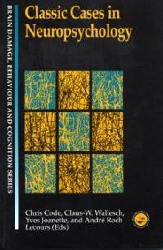Classic Cases in Neuropsychology