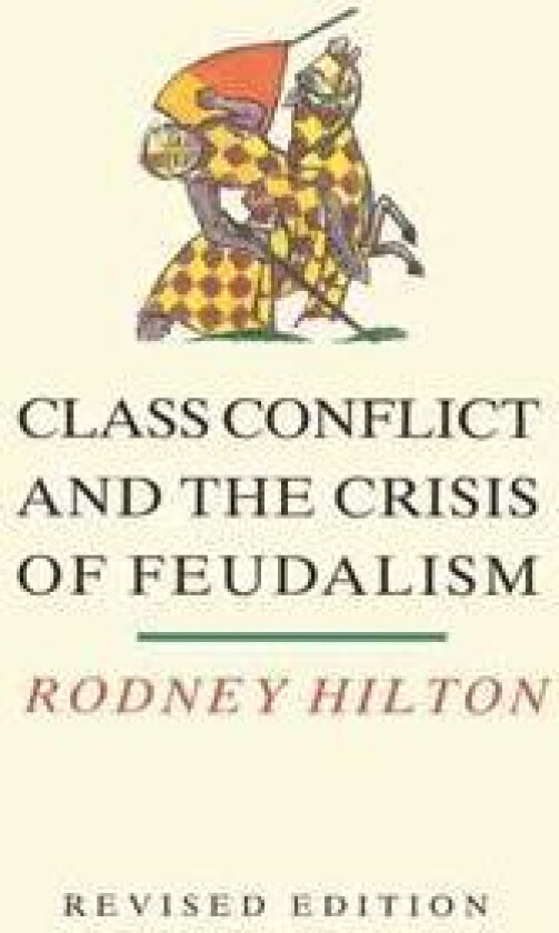 Class Conflict and the Crisis of Feudalism