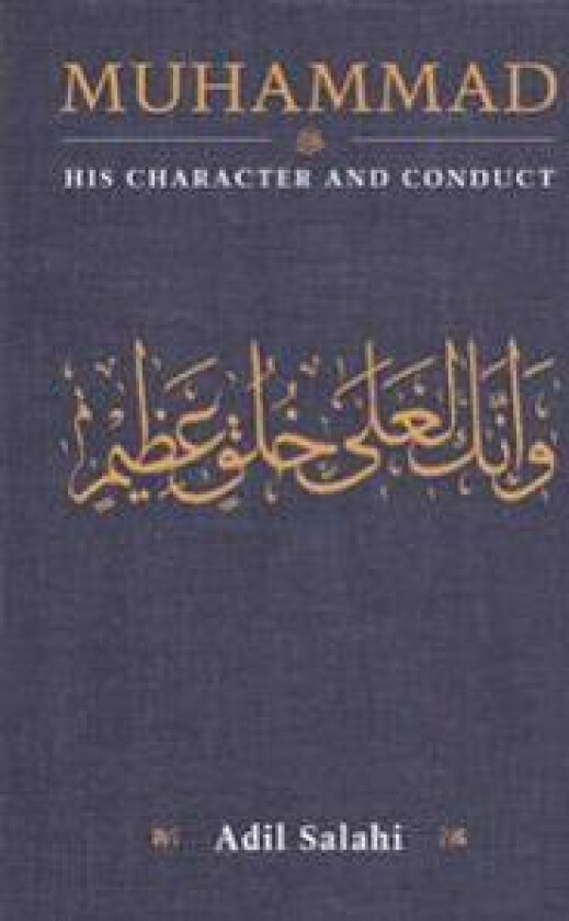 Muhammad: His Character and Conduct