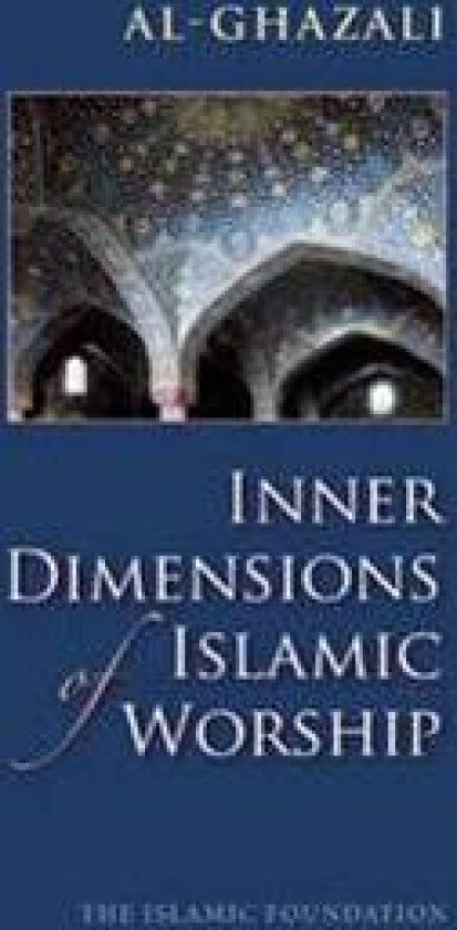 Inner Dimensions of Islamic Worship