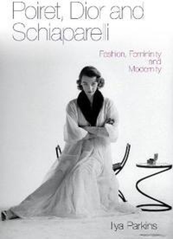 Poiret, Dior and Schiaparelli