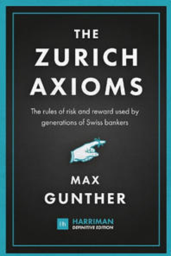 The Zurich Axioms (Harriman Definitive Edition)